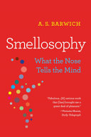 Smellosophy What The Nose Tells The Mind A S Barwich
