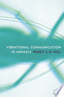 Vibrational Communication In Animals 1st Edition Peggy S M Hill