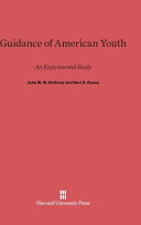 Guidance Of American Youth An Experimental Study John W M Rothney