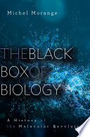 The Black Box Of Biology A History Of The Molecular Revolution Michel Morange