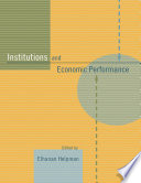 Institutions And Economic Performance Elhanan Helpman