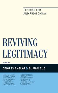 Reviving Legitimacy Lessons For And From China Deng Zhenglai Peter R Moody Anna L Ahlers Alfred L Chan Yunhan Chu Sujian Guo Cs Bryan Ho Heike Holbig Minhua Huang Josef Gregory Mahoney