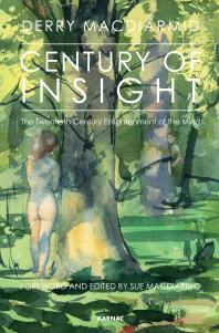 Century Of Insight The Twentieth Century Enlightenment Of The Mind Derry Macdiarmid Sue Macdiarmid