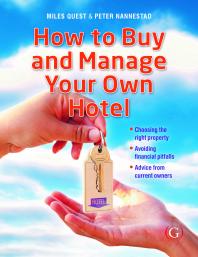 How To Buy And Manage Your Own Hotel 4th Edition Miles Quest Peter Nannestad