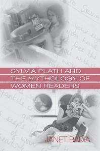Sylvia Plath And The Mythology Of Women Readers 1st Edition Janet Badia