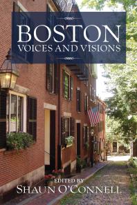 Boston Voices And Visions 1st Edition Shaun Oconnell