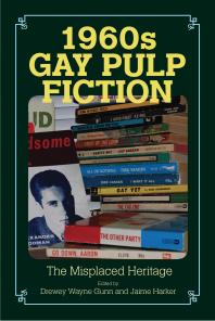 1960s Gay Pulp Fiction The Misplaced Heritage Studies In Print Culture And The History Of The Book 1st Edition Drewey Wayne Gunn