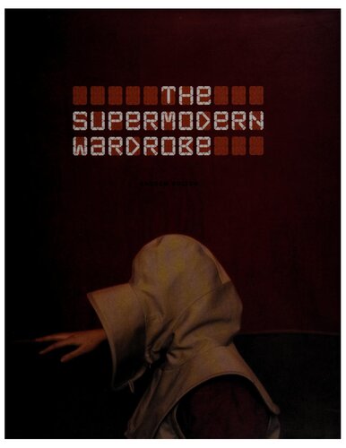The Supermodern Wardrobe Andrew Bolton