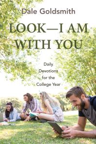 Looki Am With You Daily Devotions For The College Year Dale Goldsmith