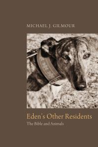 Edens Other Residents The Bible And Animals Michael Gilmour Laura Hobgoodoster