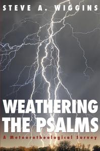 Weathering The Psalms A Meteorotheological Survey Steve A Wiggins