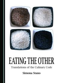 Eating The Other Translations Of The Culinary Code 1st Edition Simona Stano