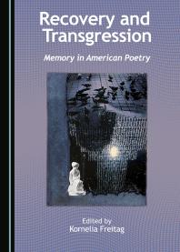 Recovery And Transgression Memory In American Poetry 1st Edition Kornelia Freitag