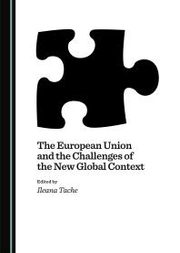 The European Union And The Challenges Of The New Global Context 1st Edition Ileana Tache