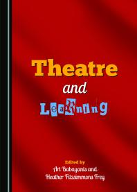 Theatre And Learning 1st Edition Art Babayants Heather Fitzimmons Frey