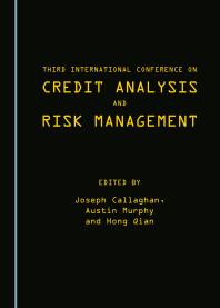 Third International Conference On Credit Analysis And Risk Management 1st Edition Austin Murphy Hong Qian Joe Callaghan