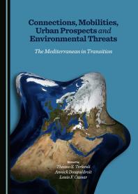 Connections Mobilities Urban Prospects And Environmental Threats The Mediterranean In Transition 1st Edition Theano S Terkenli Annick Dougudroit Louis F Cassar