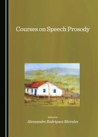 Courses On Speech Prosody 1st Edition Alexsandro Rodrigues Meireles