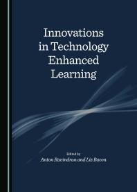 Innovations In Technology Enhanced Learning 1st Edition Anton Ravindran Liz Bacon