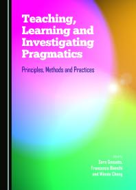 Teaching Learning And Investigating Pragmatics Principles Methods And Practices 1st Edition Sara Gesuato Francesca Bianchi Winnie Cheng