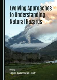 Evolving Approaches To Understanding Natural Hazards 1st Edition Graham A Tobin Burrell E Montz