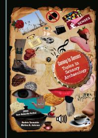 Coming To Senses Topics In Sensory Archaeology 1st Edition Jos Roberto Pellini