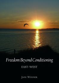 Freedom Beyond Conditioning Eastwest 1st Edition Jane Wiesner