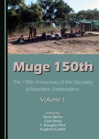 Muge 150th The 150th Anniversary Of The Discovery Of Mesolithic Shellmiddensvolume 1 1st Edition Nuno Bicho Cleia Detry T Douglas Price