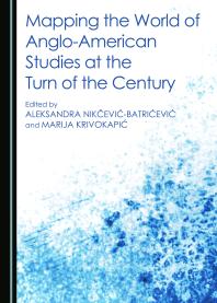Mapping The World Of Angloamerican Studies At The Turn Of The Century 1st Edition Aleksandra Nikevibatrievi Marija Krivokapi Marija Krivokapi