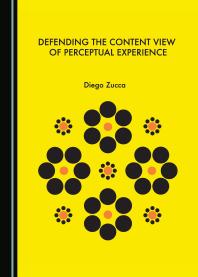 Defending The Content View Of Perceptual Experience 1st Edition Diego Zucca