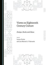 Views On Eighteenth Century Culture Design Books And Ideas 1st Edition Leonor Ferro Lus Manuel A V Bernardo