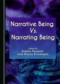 Narrative Being Vs Narrating Being 1st Edition Armela Panajoti Marija Krivokapić