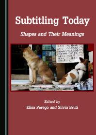 Subtitling Today Shapes And Their Meanings 1st Edition Elisa Perego Silvia Bruti