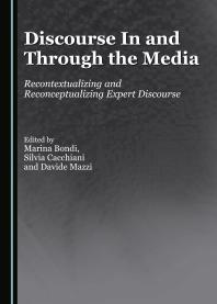 Discourse In And Through The Media Recontextualizing And Reconceptualizing Expert Discourse 1st Edition Marina Bondi Silvia Cacchiani Davide Mazzi