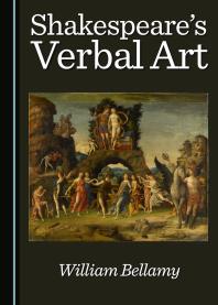 Shakespeares Verbal Art 1st Edition William Bellamy