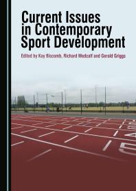 Current Issues In Contemporary Sport Development 1st Edition Kay Biscomb Richard Medcalf Gerald Griggs