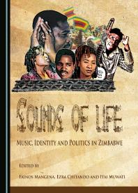 Sounds Of Life Music Identity And Politics In Zimbabwe 1st Edition Fainos Mangena Ezra Chitando Itai Muwati