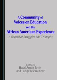 A Community Of Voices On Education And The African American Experience A Record Of Struggles And Triumphs 1st Edition Hazel Arnett Ervin Lois Jamison Sheer