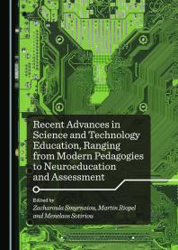 Recent Advances In Science And Technology Education Ranging From Modern Pedagogies To Neuroeducation And Assessment 1st Edition Zacharoula Smyrnaiou