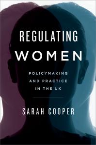 Regulating Women Policymaking And Practice In The Uk 1st Edition Sarah Cooper