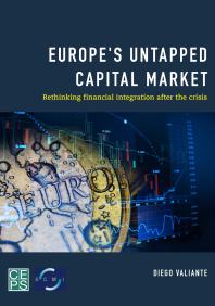 Europes Untapped Capital Market Rethinking Financial Integration After The Crisis 1st Edition Diego Valiante