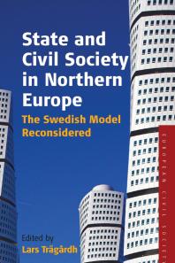 State And Civil Society In Northern Europe The Swedish Model Reconsidered 1st Edition Lars Trägårdh