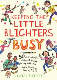 Keeping The Little Blighters Busy 1st Edition Claire Potter