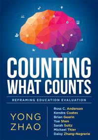 Counting What Counts Reframing Education Outcomes 1st Edition Yong Zhao