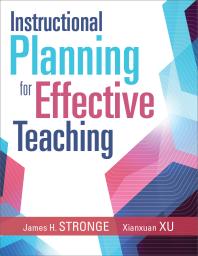 Instructional Planning For Effective Teaching 1st Edition James H Stronge Xianxuan Xu