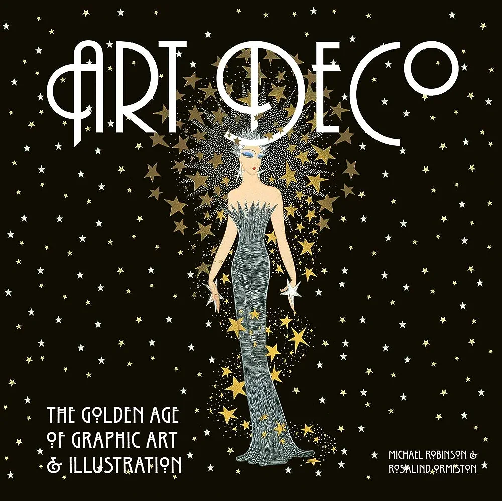 Art Deco The Golden Age Of Graphic Art Illustration New Edition Michael Robinson