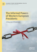 The Informal Powers Of Western European Presidents A Way Out Of Weakness Selena Grimaldi