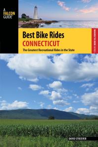 Best Bike Rides Connecticut The Greatest Recreational Rides In The State David Streever Richard Durishin