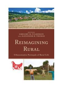 Reimagining Rural Urbanormative Portrayals Of Rural Life Gregory M Fulkerson John W Sipple Alexander R Thomas Leanne M Avery Barbara Ching Karen E Hayden Karl A Jicha Brian M Lowe Pilar Erin Mckay John W Sipple