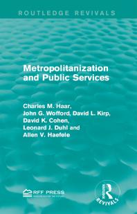 Metropolitanization And Public Services Charles M Haar John G Wofford David L Kirp David K Cohen Leonard J Duhl Allen V Haefele